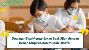 10 Doa Agar Bisa Mengerjakan Soal Ujian Dengan Benar, Mustajab